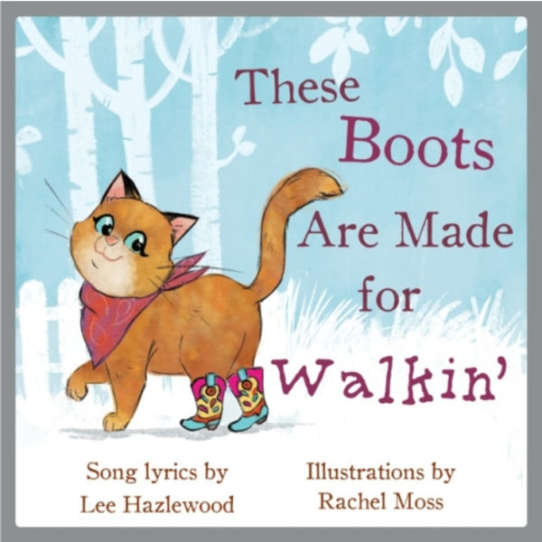 These Boots Are Made For Walkin' (inbunden, eng)