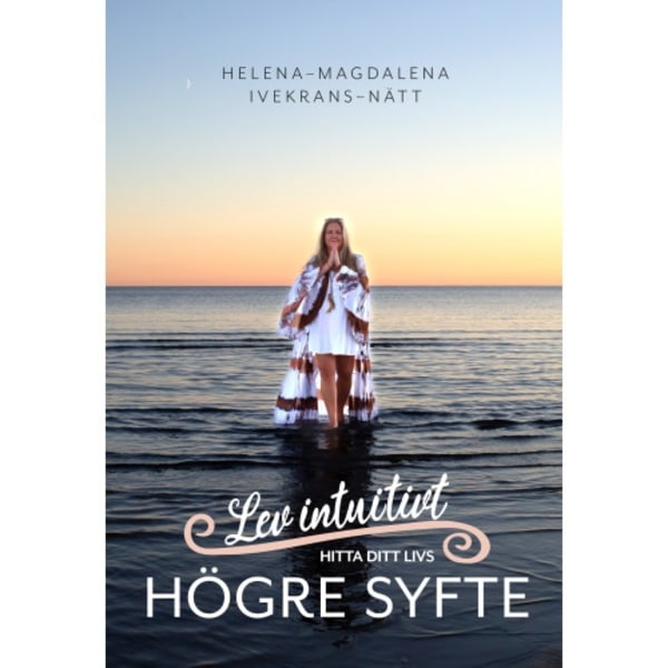 Lev intuitivt : hitta ditt livs högre syfte (bok, danskt band)