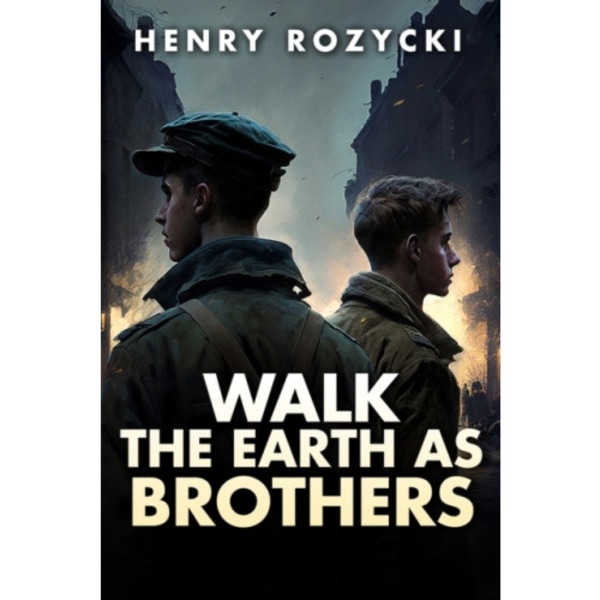 Walk the Earth as Brothers (inbunden, eng)