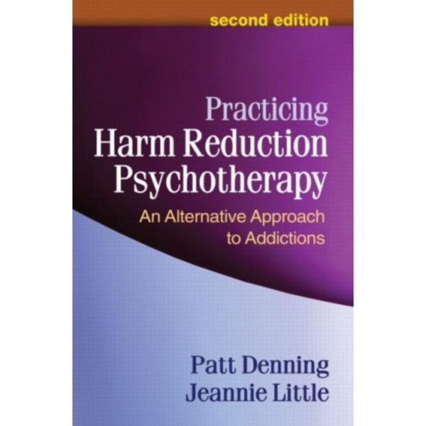 Practicing Harm Reduction Psychotherapy, Second Edition (inbunden, eng)
