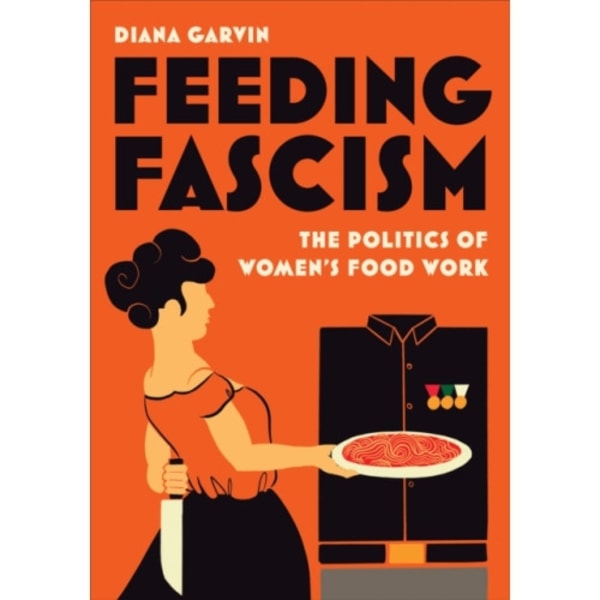 Feeding Fascism (häftad, eng)