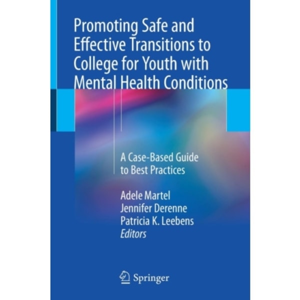 Promoting Safe and Effective Transitions to College for Youth with Mental Health Conditions (häftad, eng)