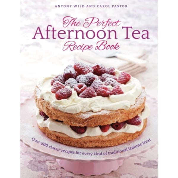 The Perfect Afternoon Tea Recipe Book (inbunden, eng)