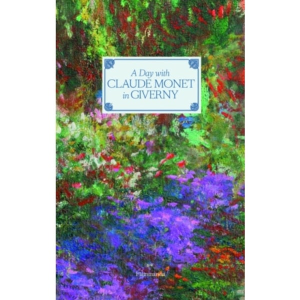 A Day with Claude Monet in Giverny (inbunden, eng)