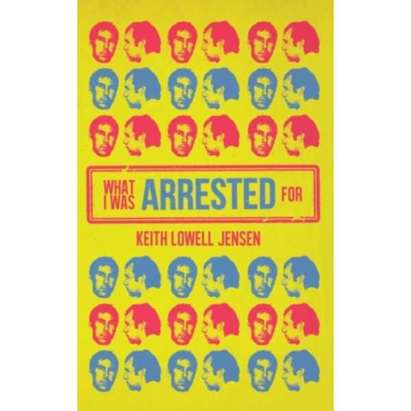 What I Was Arrested For (häftad, eng)