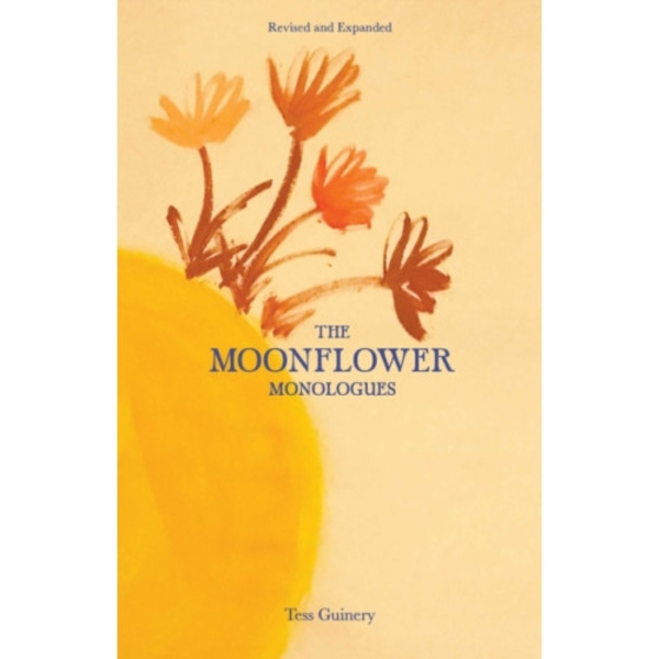 The Moonflower Monologues (häftad, eng)