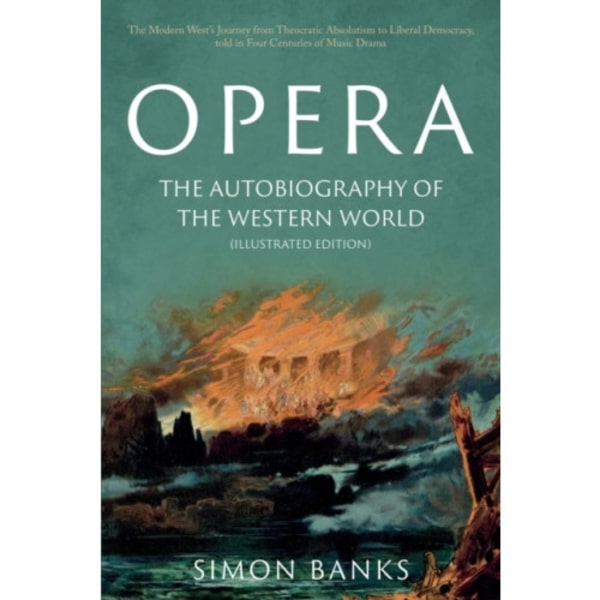 Opera: The Autobiography of the Western World (Illustrated Edition) (häftad, eng)