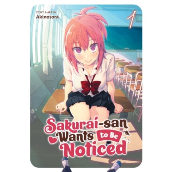 Sakurai-san Wants to Be Noticed Vol. 1 (häftad, eng)