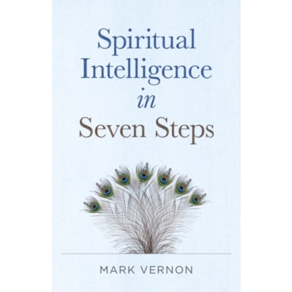 Spiritual Intelligence in Seven Steps (häftad, eng)