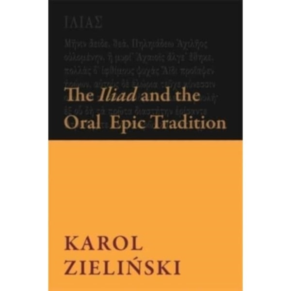 The Iliad and the Oral Epic Tradition (häftad, eng)