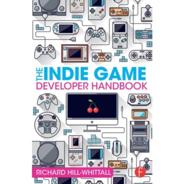 The Indie Game Developer Handbook (häftad, eng)