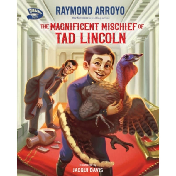 The Magnificent Mischief of Tad Lincoln (inbunden, eng)