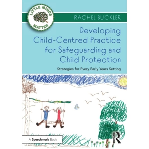Developing Child-Centred Practice for Safeguarding and Child Protection (häftad, eng)