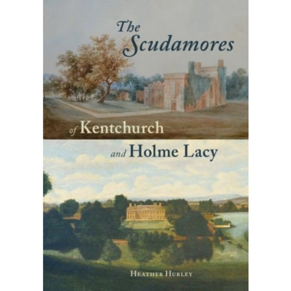 The Scudamores of Kentchurch and Holme Lacy (häftad, eng)