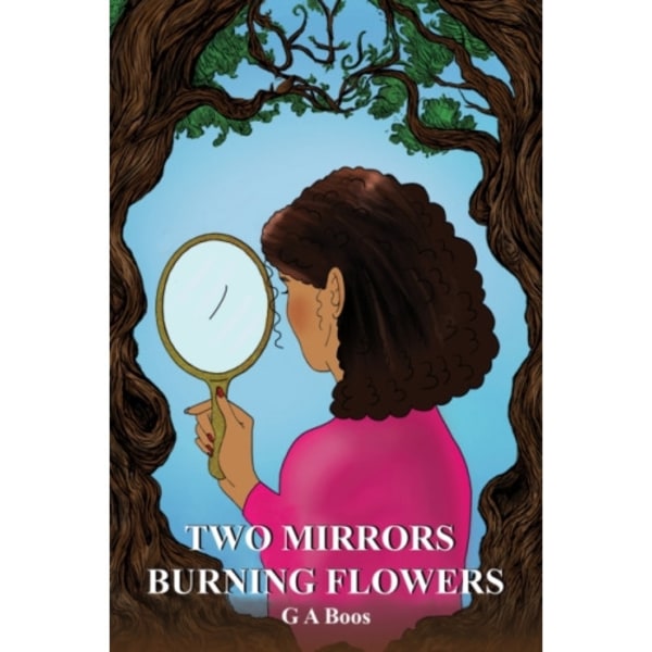 Two Mirrors: Burning Flowers (inbunden, eng)