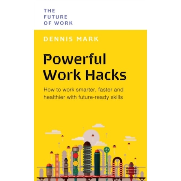 Powerful Work Hacks (häftad, eng)