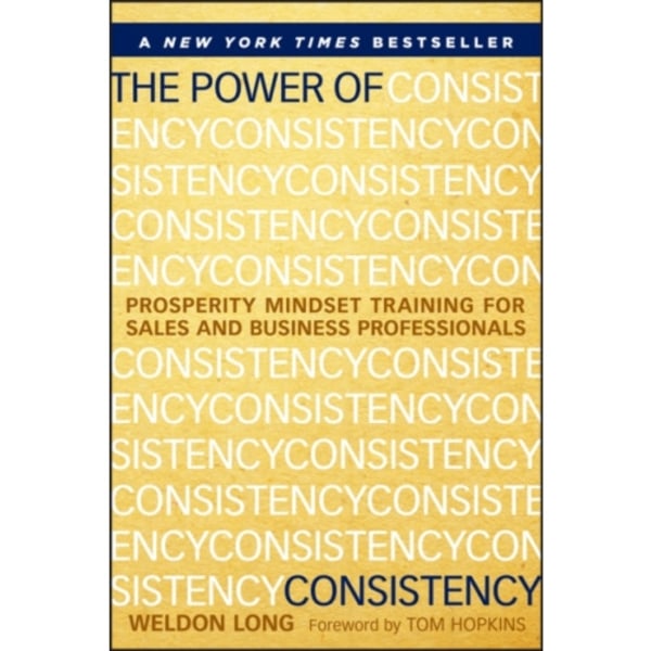 The Power of Consistency (inbunden, eng)