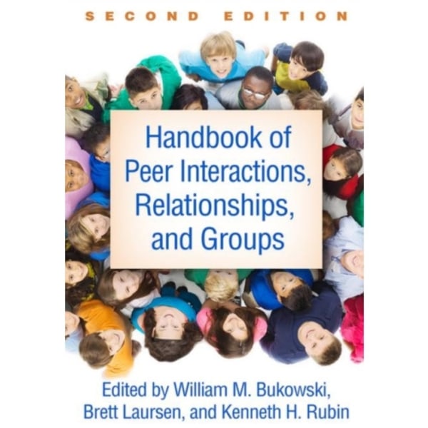 Handbook of Peer Interactions, Relationships, and Groups, Second Edition (häftad, eng)