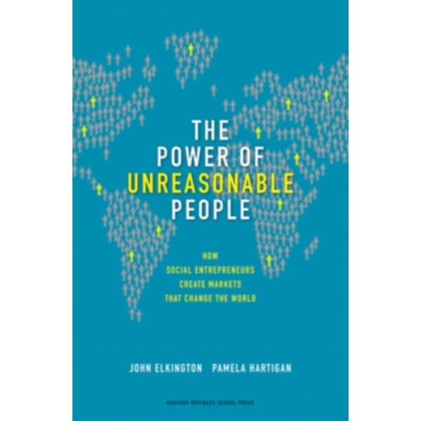 The Power of Unreasonable People (inbunden, eng)