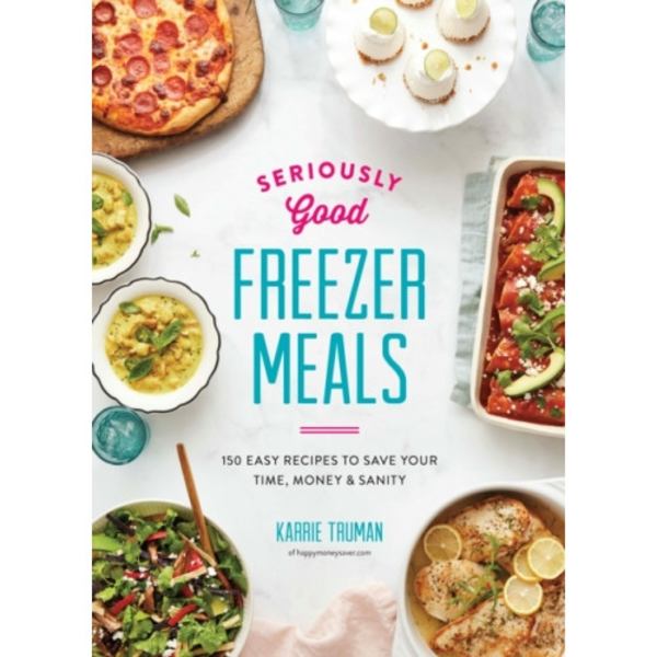 Seriously Good Freezer Meals (häftad, eng)