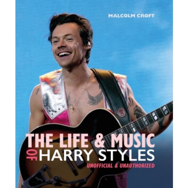 The Life and Music of Harry Styles (inbunden, eng)