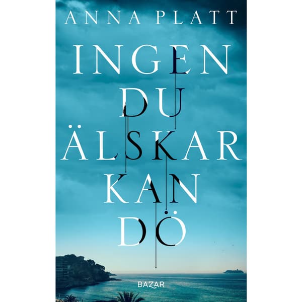 Ingen du älskar kan dö (inbunden)