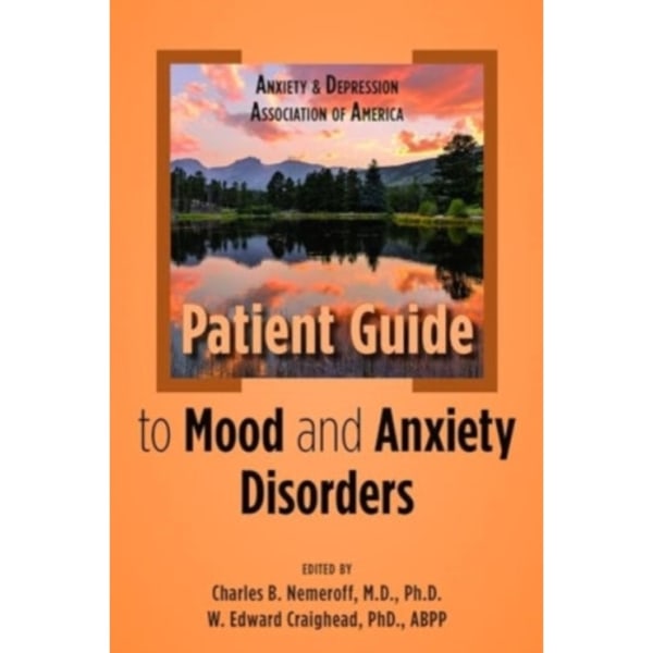 Anxiety and Depression Association of America Patient Guide to Mood and Anxiety Disorders (häftad, eng)