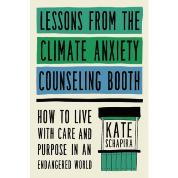 Lessons from the Climate Anxiety Counseling Booth (inbunden, eng)