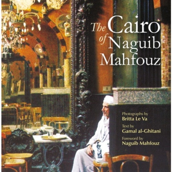 The Cairo of Naguib Mahfouz (inbunden, eng)