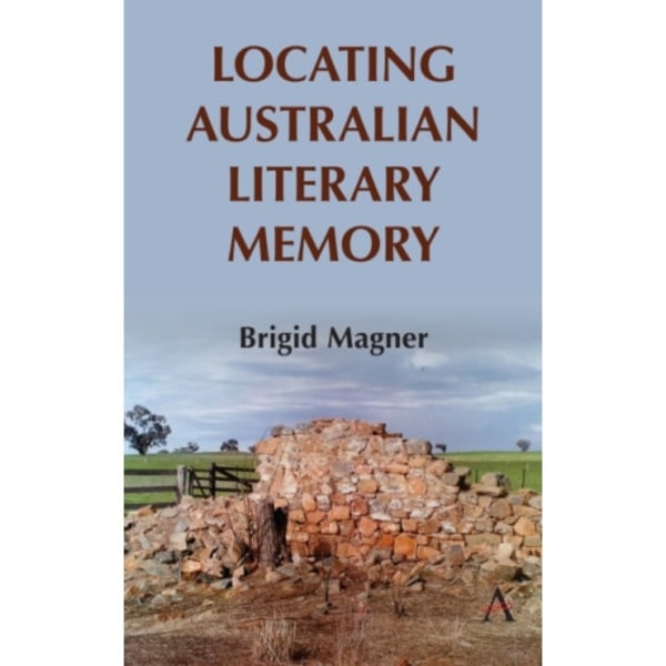 Locating Australian Literary Memory (inbunden, eng)