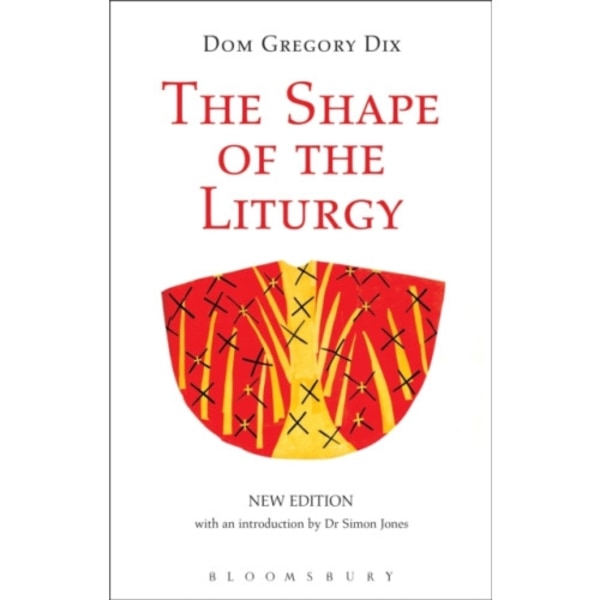 The Shape of the Liturgy, New Edition (häftad, eng)