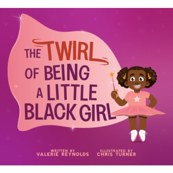 The Twirl of Being a Little Black Girl (inbunden, eng)