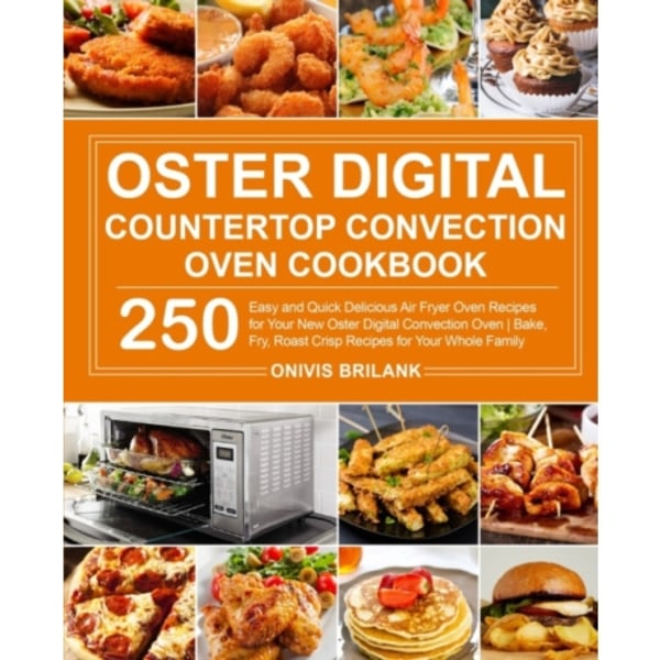 Oster Digital Countertop Convection Oven Cookbook (häftad, eng)
