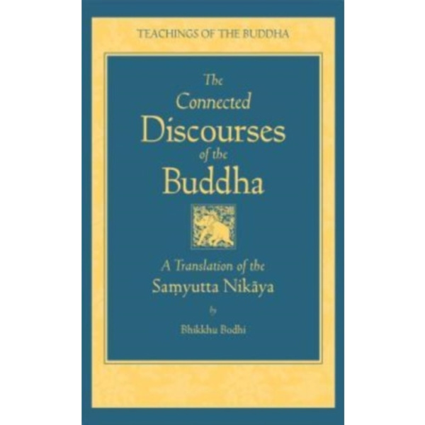 Connected Discourses of the Buddha (inbunden, eng)