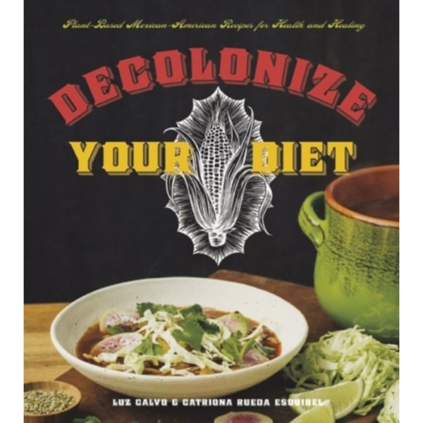 Decolonize Your Diet (häftad, eng)