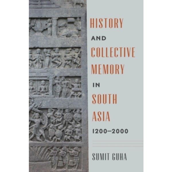 History and Collective Memory in South Asia, 1200–2000 (häftad, eng)