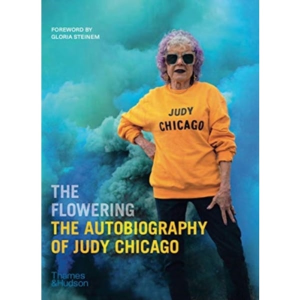 The Flowering: The Autobiography of Judy Chicago (inbunden, eng)