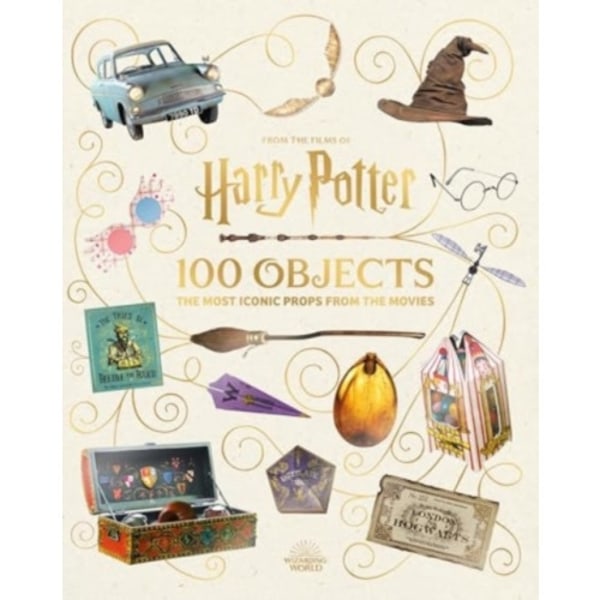 From the Films of Harry Potter: 100 Objects: The Most Iconic Props from the Movies (inbunden, eng)