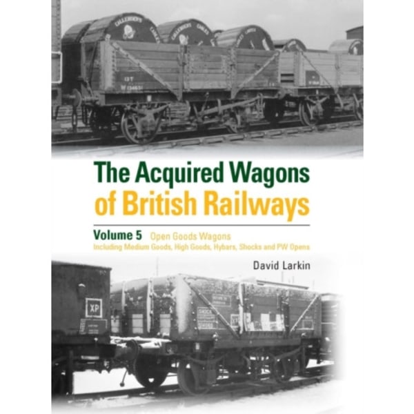 The Acquired Wagons of British Railways Volume 5 (inbunden, eng)
