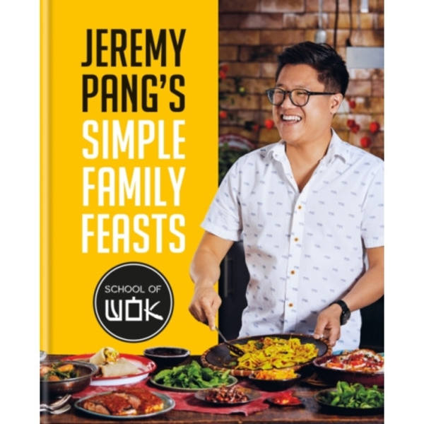 Jeremy Pang's School of Wok: Simple Family Feasts (inbunden, eng)