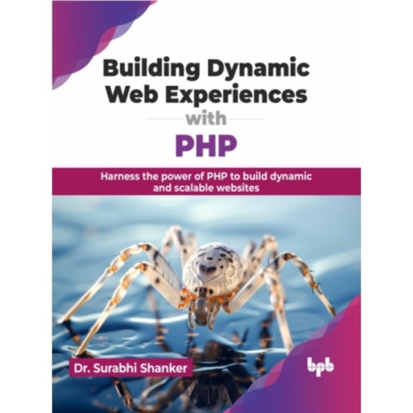 Building Dynamic Web Experiences with PHP (häftad, eng)