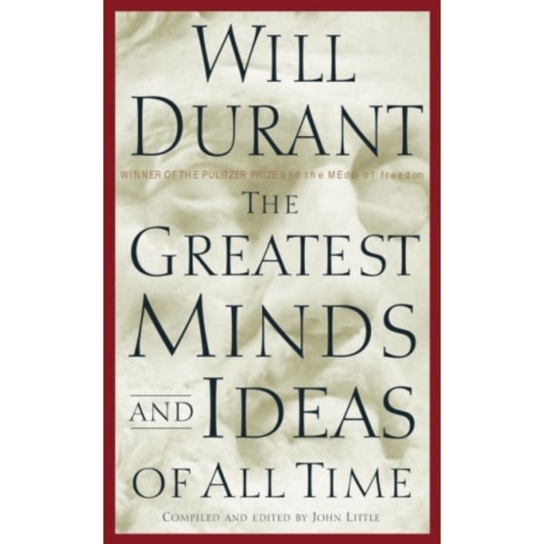 The Greatest Minds and Ideas of All Time (inbunden, eng)