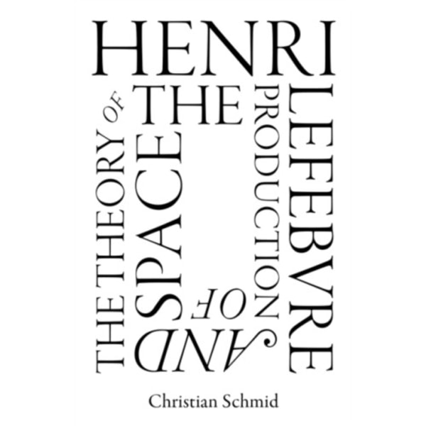 Henri Lefebvre and the Theory of the Production of Space (häftad, eng)