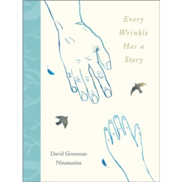Every Wrinkle has a Story (inbunden, eng)