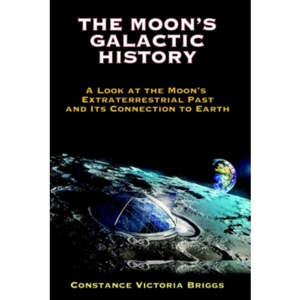 The Moon's Galactic History (häftad, eng)