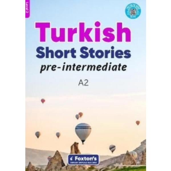 Pre-Intermediate Turkish Short Stories - Based on a comprehensive grammar and vocabulary framework (CEFR A2) - with quizzes , full answer key and onli