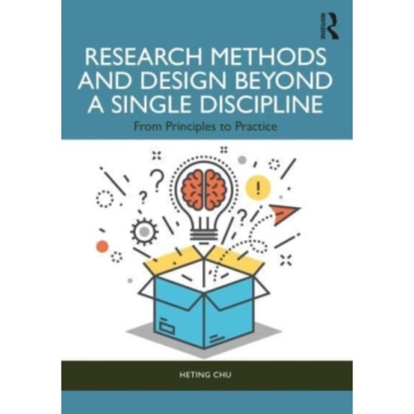 Research Methods and Design Beyond a Single Discipline (häftad, eng)