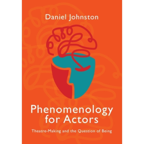 Phenomenology for Actors (häftad, eng)