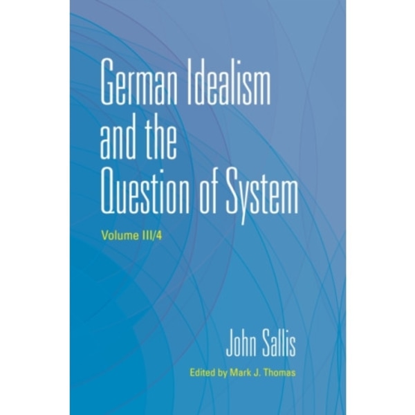 German Idealism and the Question of System (häftad, eng)