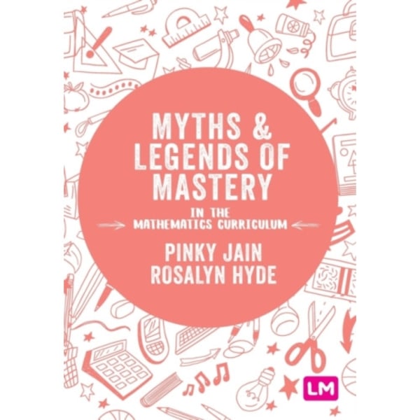 Myths and Legends of Mastery in the Mathematics Curriculum (häftad, eng)